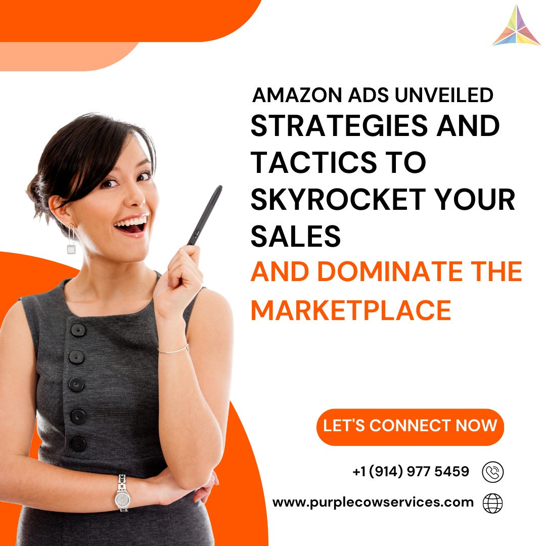 Amazon Ads Unveiled Strategies and Tactics to Skyrocket Your Sales and Dominate the Marketplace