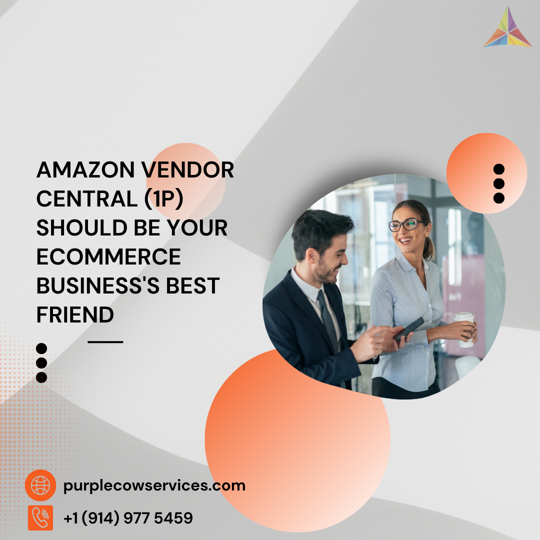 Amazon-Vendor-Central-1P-Should-be-Your-eCommerce-Businesss-Best-Friend