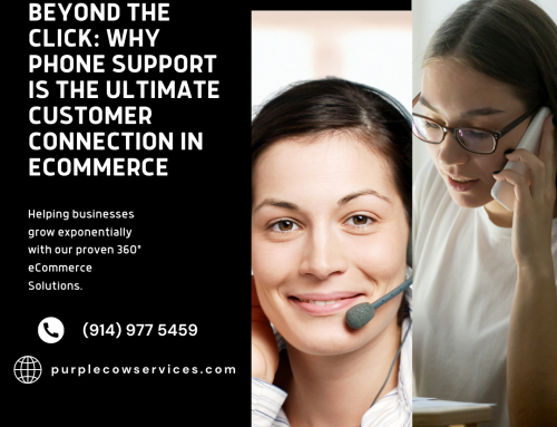 Beyond the Click: Why Phone Support is the Ultimate Customer Connection in eCommerce