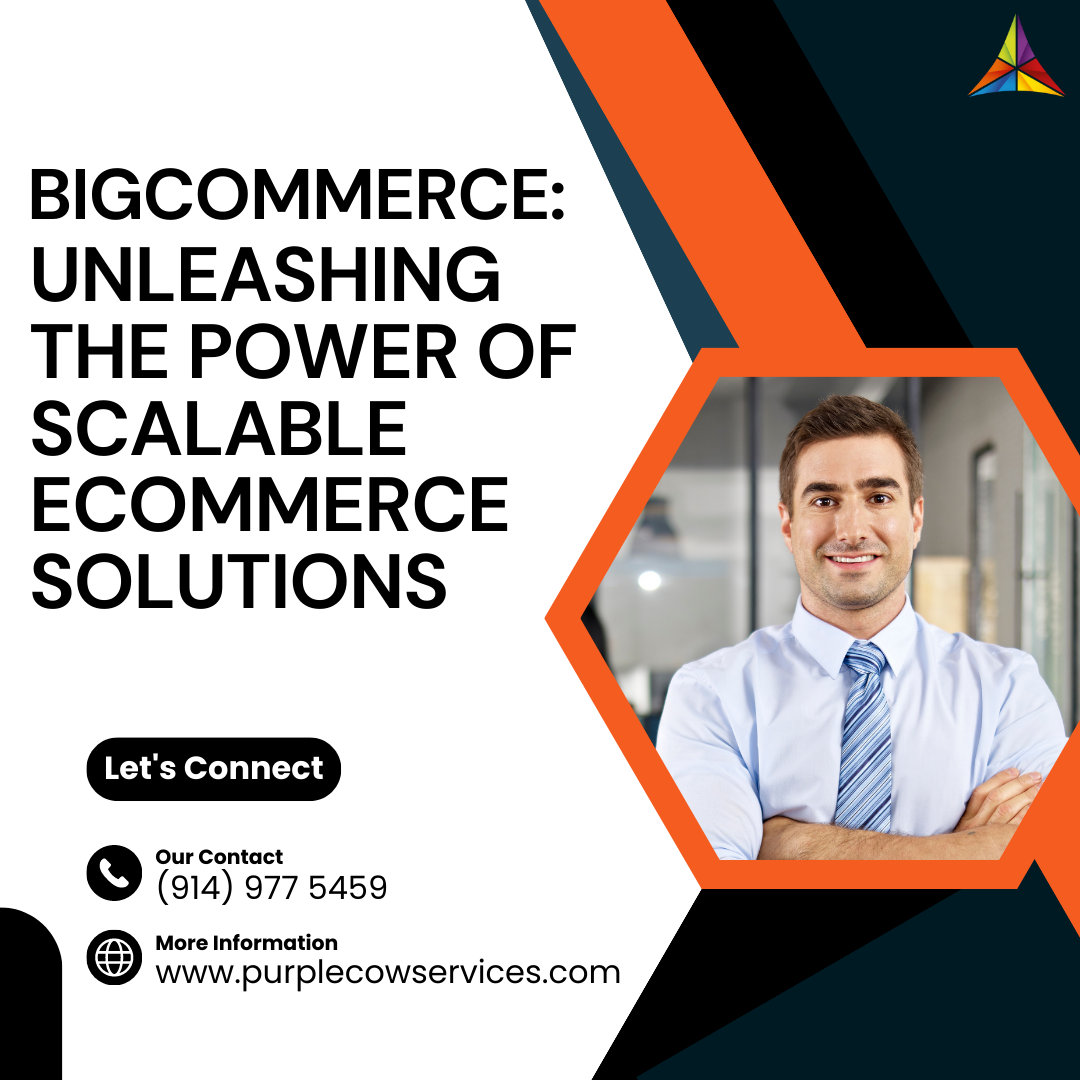 BigCommerce_ Unleashing the Power of Scalable eCommerce Solutions