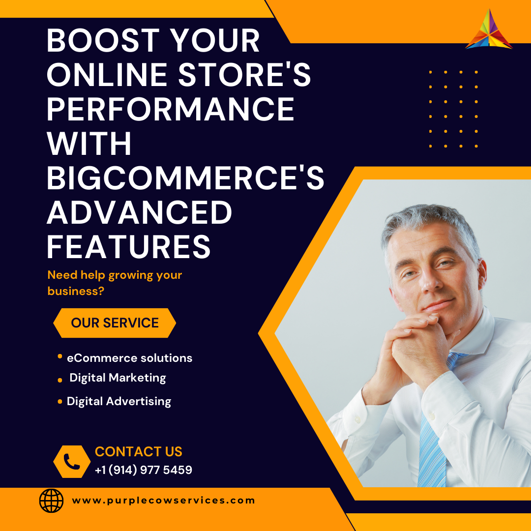 Boost Your Online Store's Performance with BigCommerce's Advanced Features
