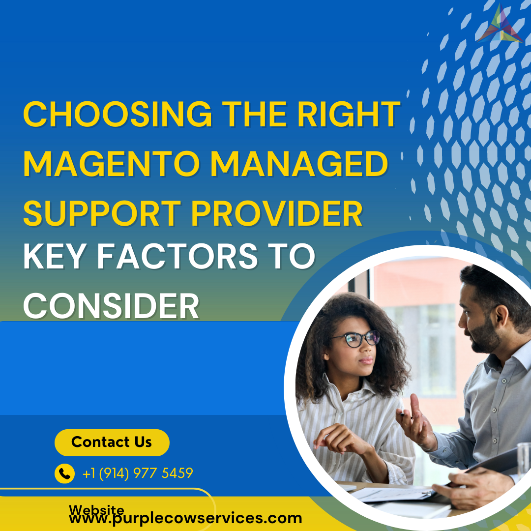 Choosing the Right Magento Managed Support Provider Key Factors to Consider