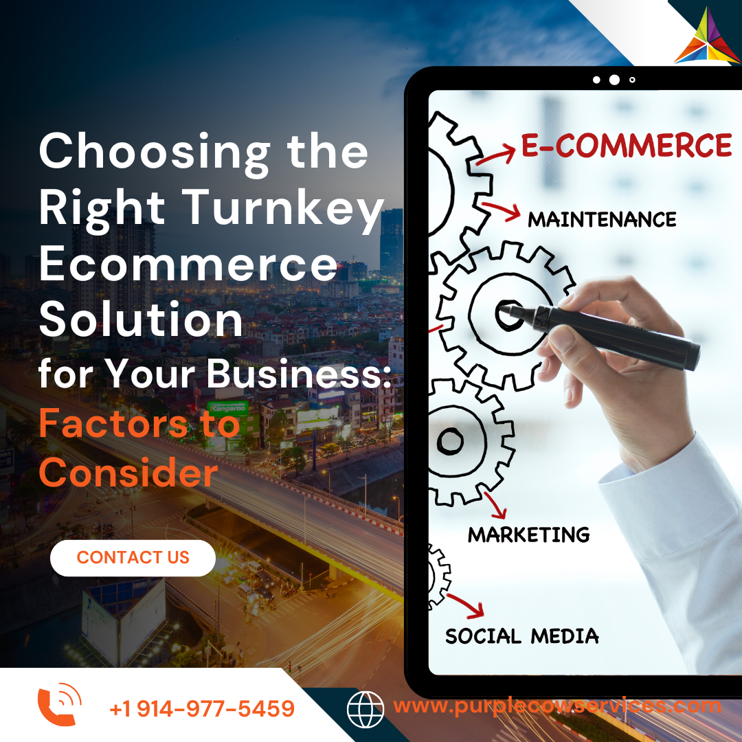 Choosing-the-Right-Turnkey-Ecommerce-Solution-for-Your-Business-Factors-to-Consider-1
