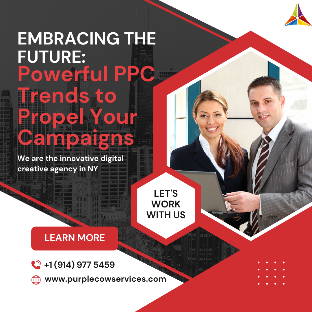 Embracing the Future Powerful PPC Trends to Propel Your Campaigns