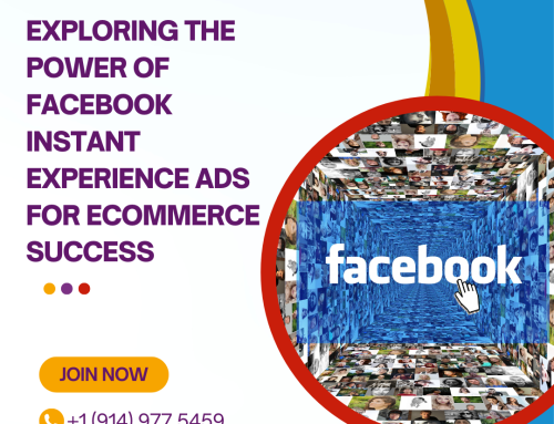 Exploring the Power of Facebook Instant Experience Ads for eCommerce Success