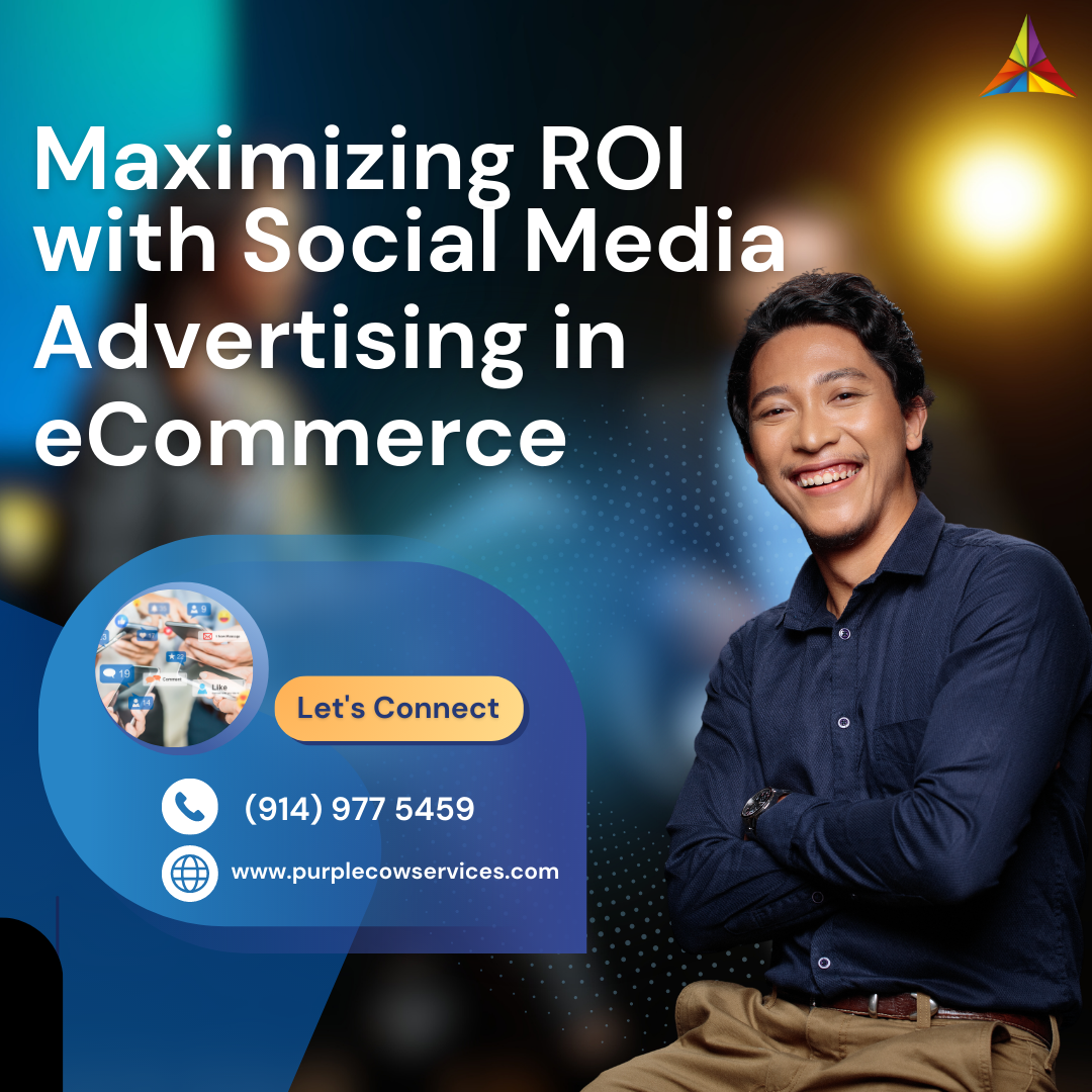 From Clicks to Conversions_ Maximizing ROI with Social Media Advertising in eCommerce