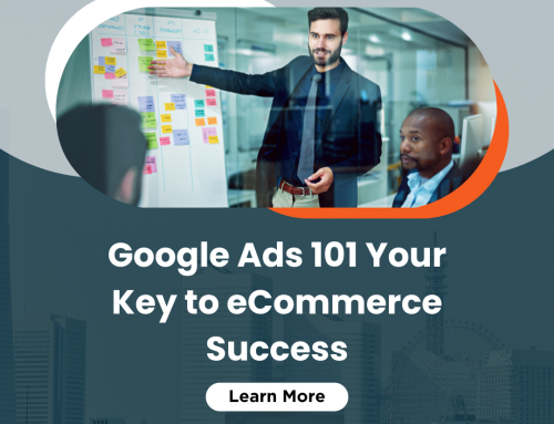 Google Ads 101: Your Key to eCommerce Success