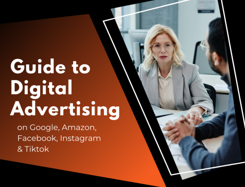 Guide to Digital Advertising on Google, Amazon, Facebook, Instagram & Tiktok
