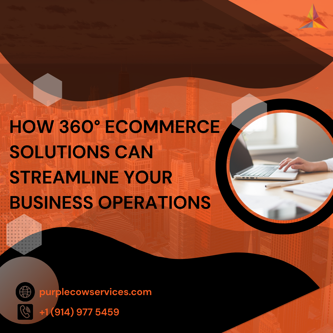 How-360°-eCommerce-Solutions-Can-Streamline-Your-Business-Operations
