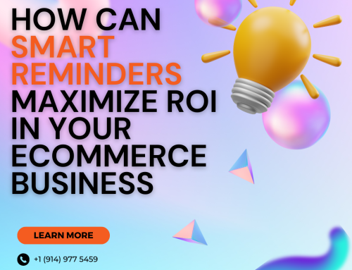 How Can Smart Reminders Maximize ROI in Your eCommerce Business?