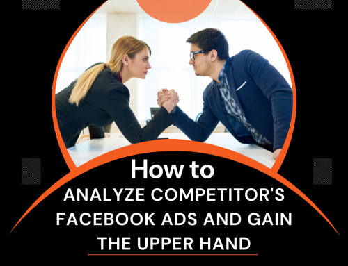 How to Analyze Competitor’s Facebook Ads and Gain the Upper Hand