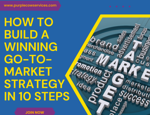 How to Build a Winning Go-To-Market Strategy in 10 Steps