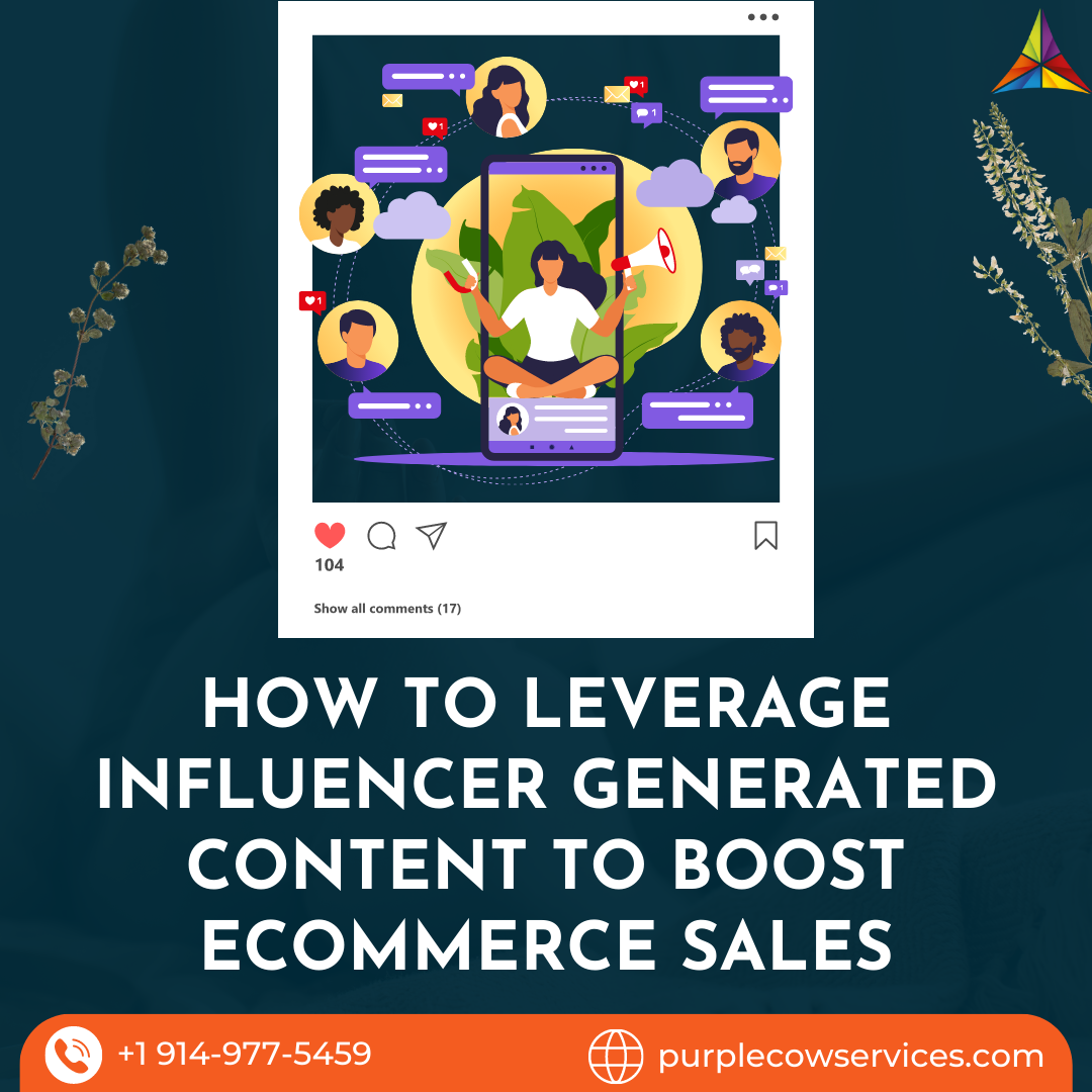 How to Leverage Influencer-Generated Content to Boost eCommerce Sales