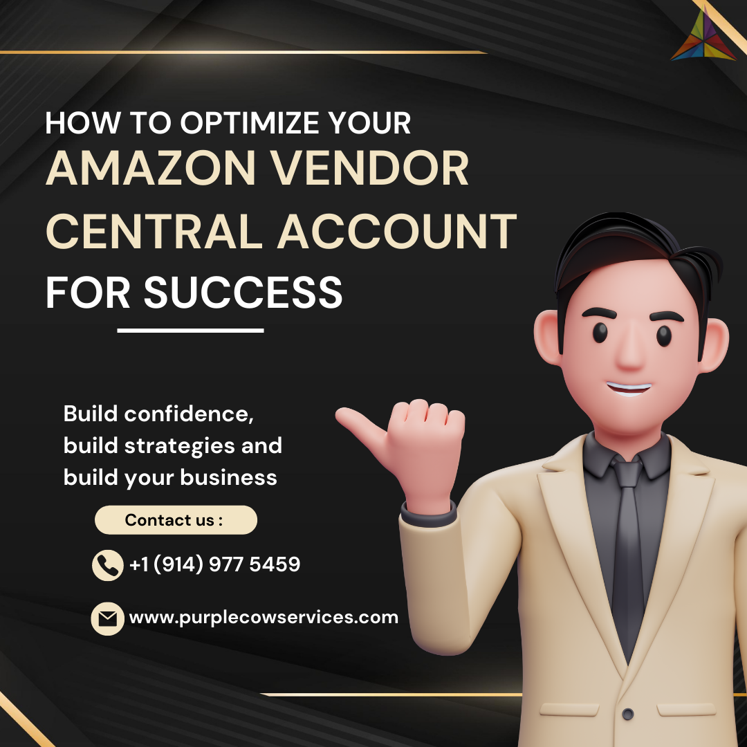 How to Optimize Your Amazon Vendor Central Account for Success