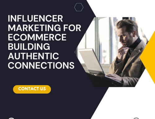 Influencer Marketing for eCommerce: Building Authentic Connections
