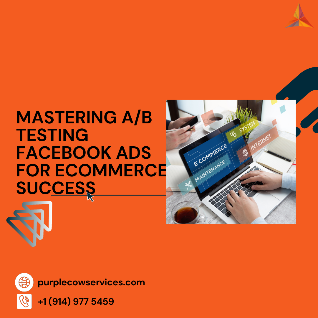 Mastering A_B testing Facebook Ads for eCommerce Success
