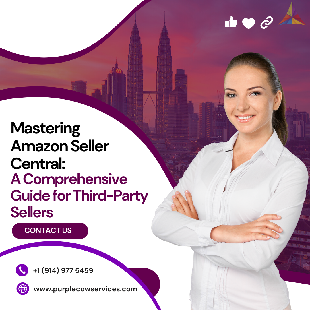 Mastering Amazon Seller Central A Comprehensive Guide for Third-Party Sellers