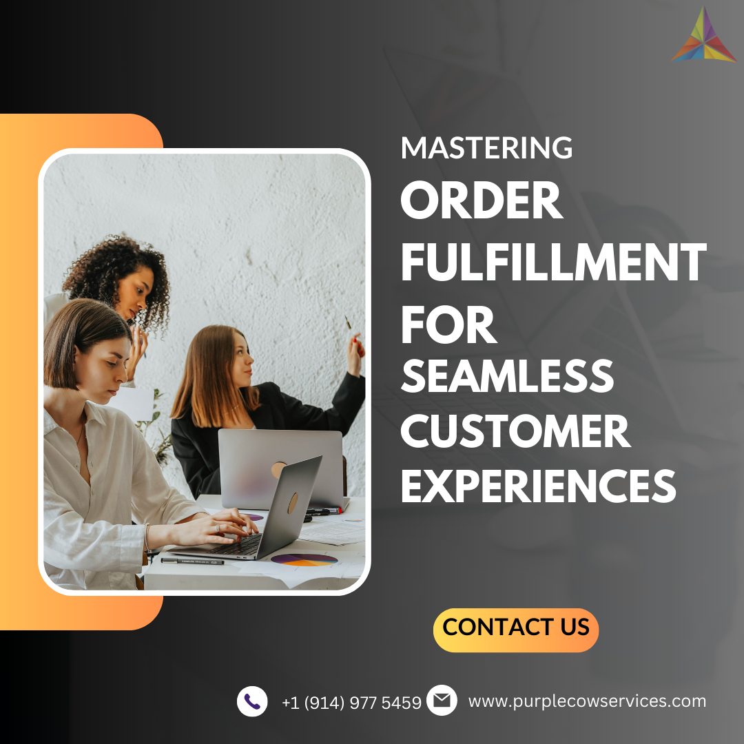 Mastering Order Fulfillment for Seamless Customer Experiences