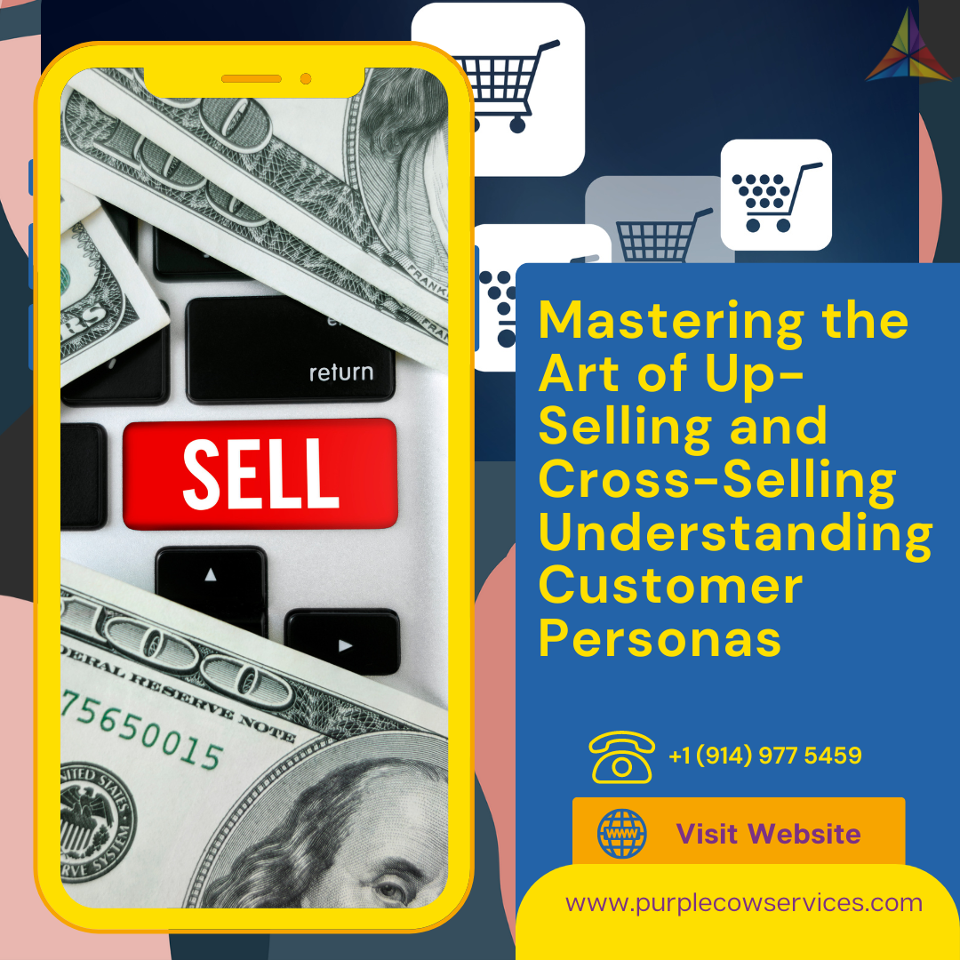 Mastering the Art of Up-Selling and Cross-Selling Understanding Customer Personas (2)