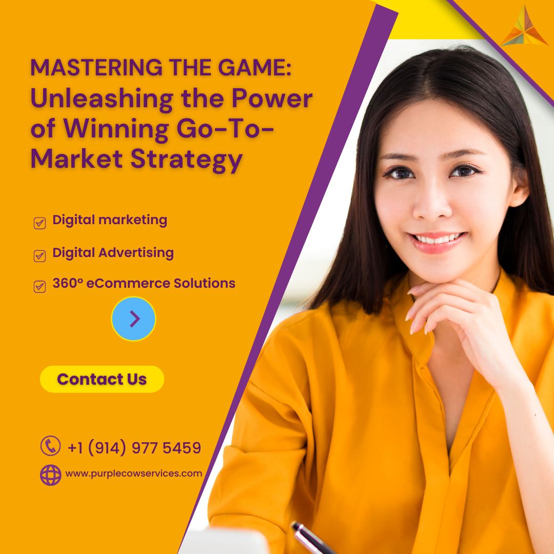 Mastering the Game Unleashing the Power of a Winning Go-To-Market Strategy