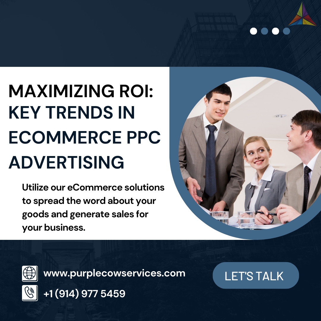 Maximizing ROI Key Trends in eCommerce PPC Advertising