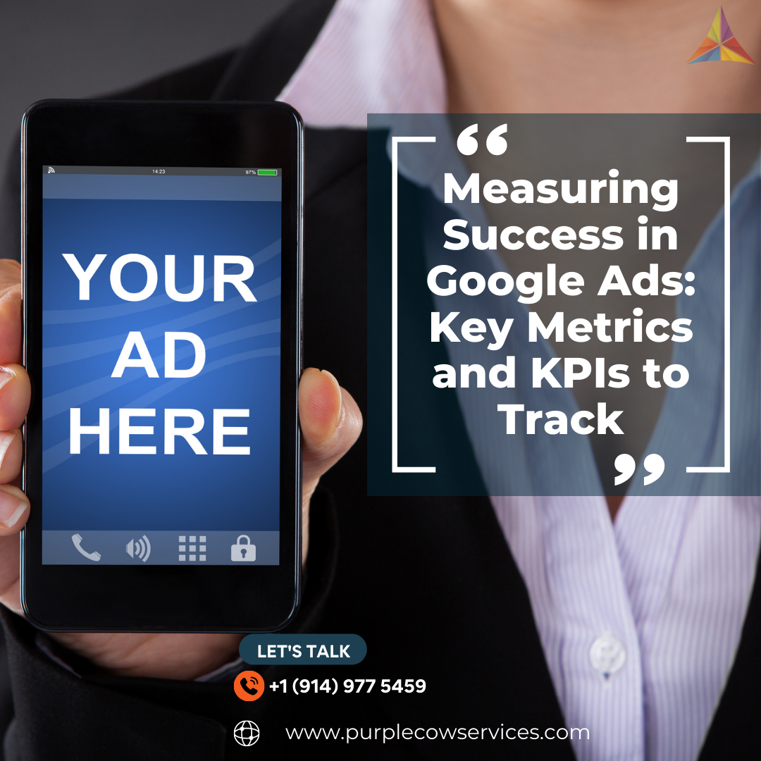 Measuring Success in Google Ads Key Metrics and KPIs to Track