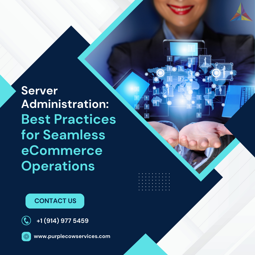 Server Administration Best Practices for Seamless eCommerce Operations