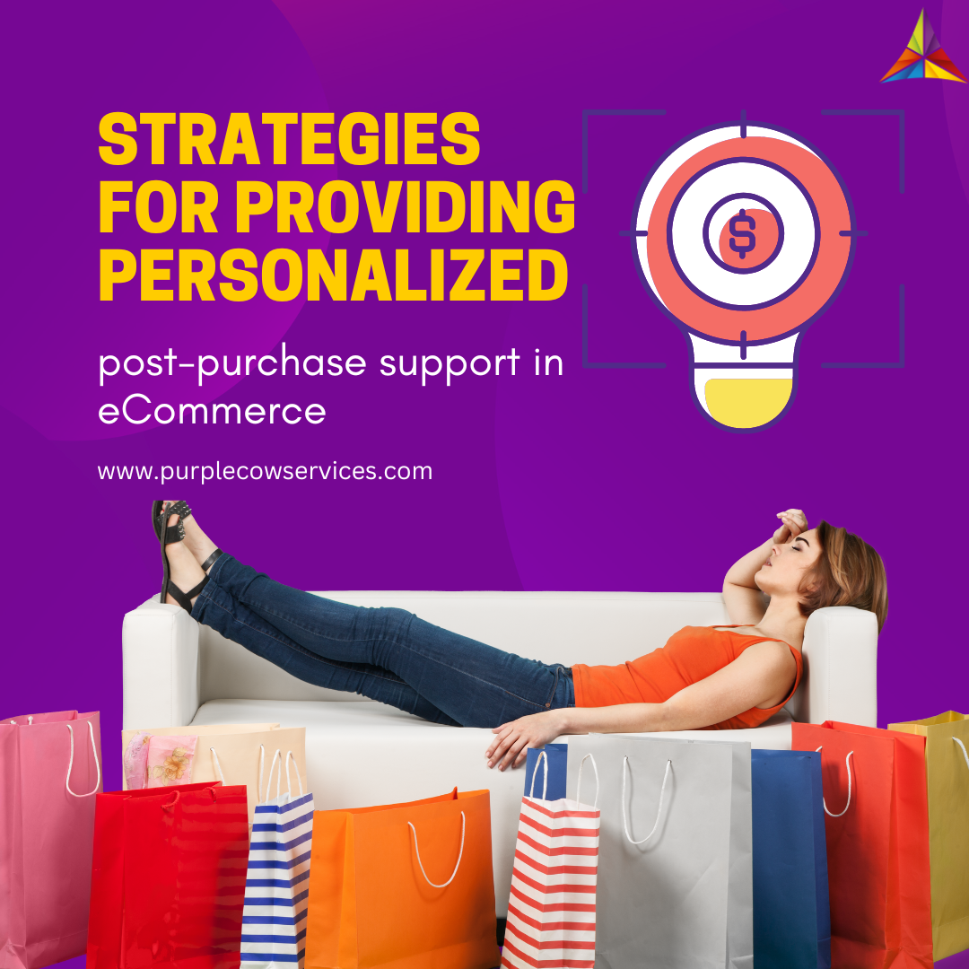 Strategies for providing personalized post-purchase support in eCommerce