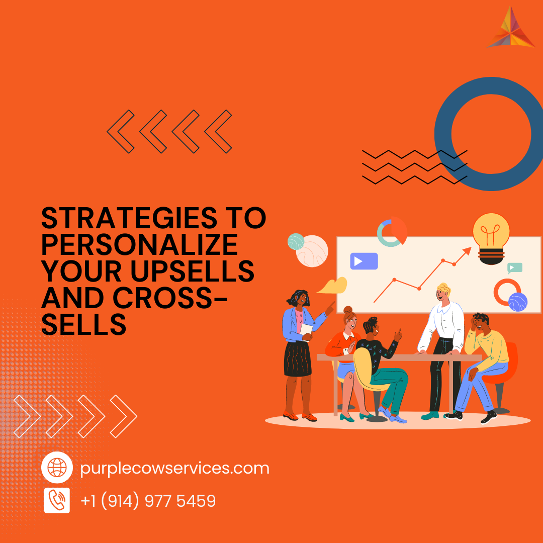 Strategies to Personalize Your Upsells and Cross-Sells