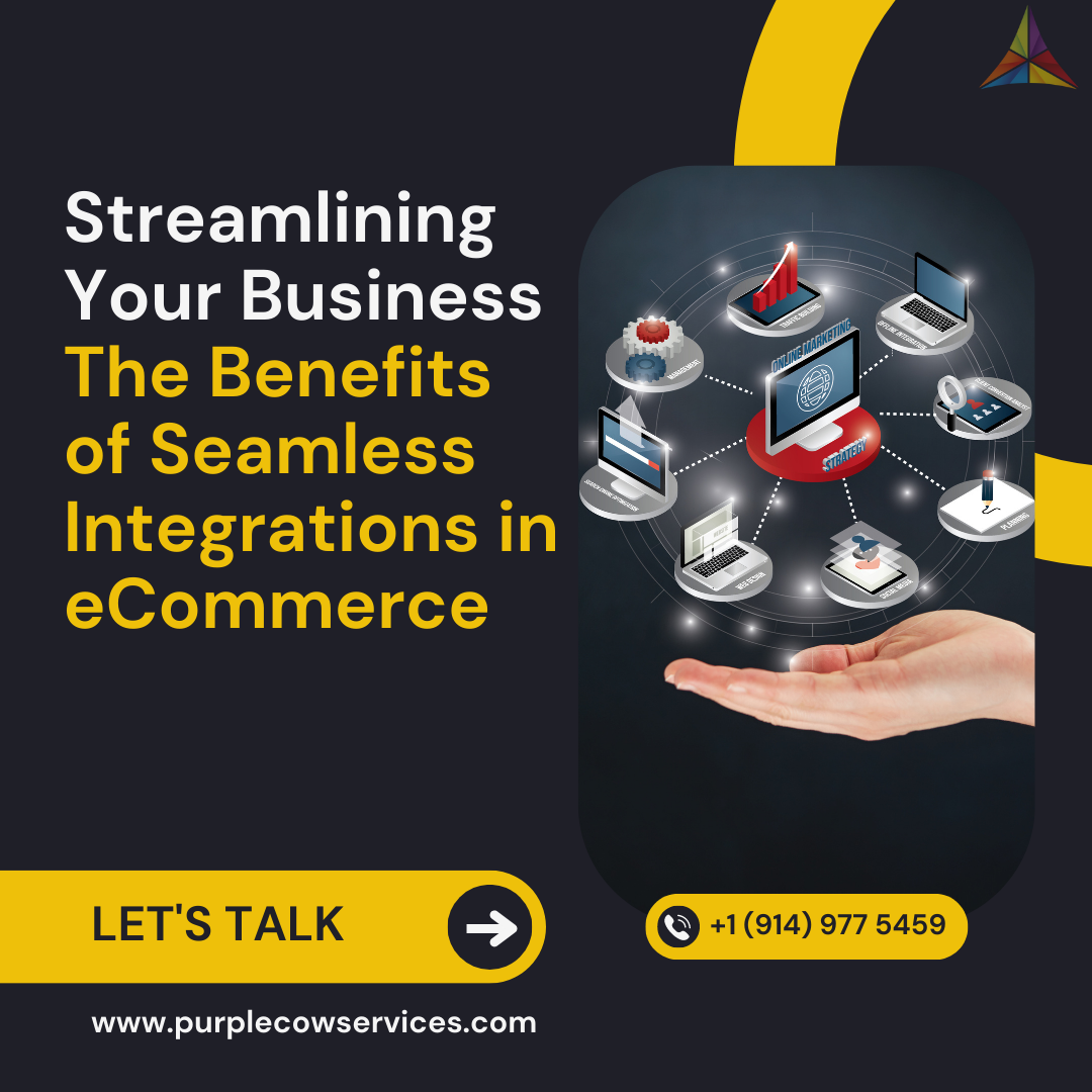 Streamlining Your Business The Benefits of Seamless Integrations in eCommerce