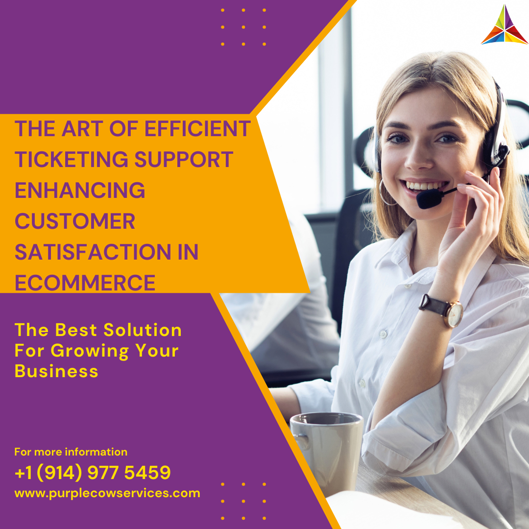 The Art of Efficient Ticketing Support Enhancing Customer Satisfaction in eCommerce