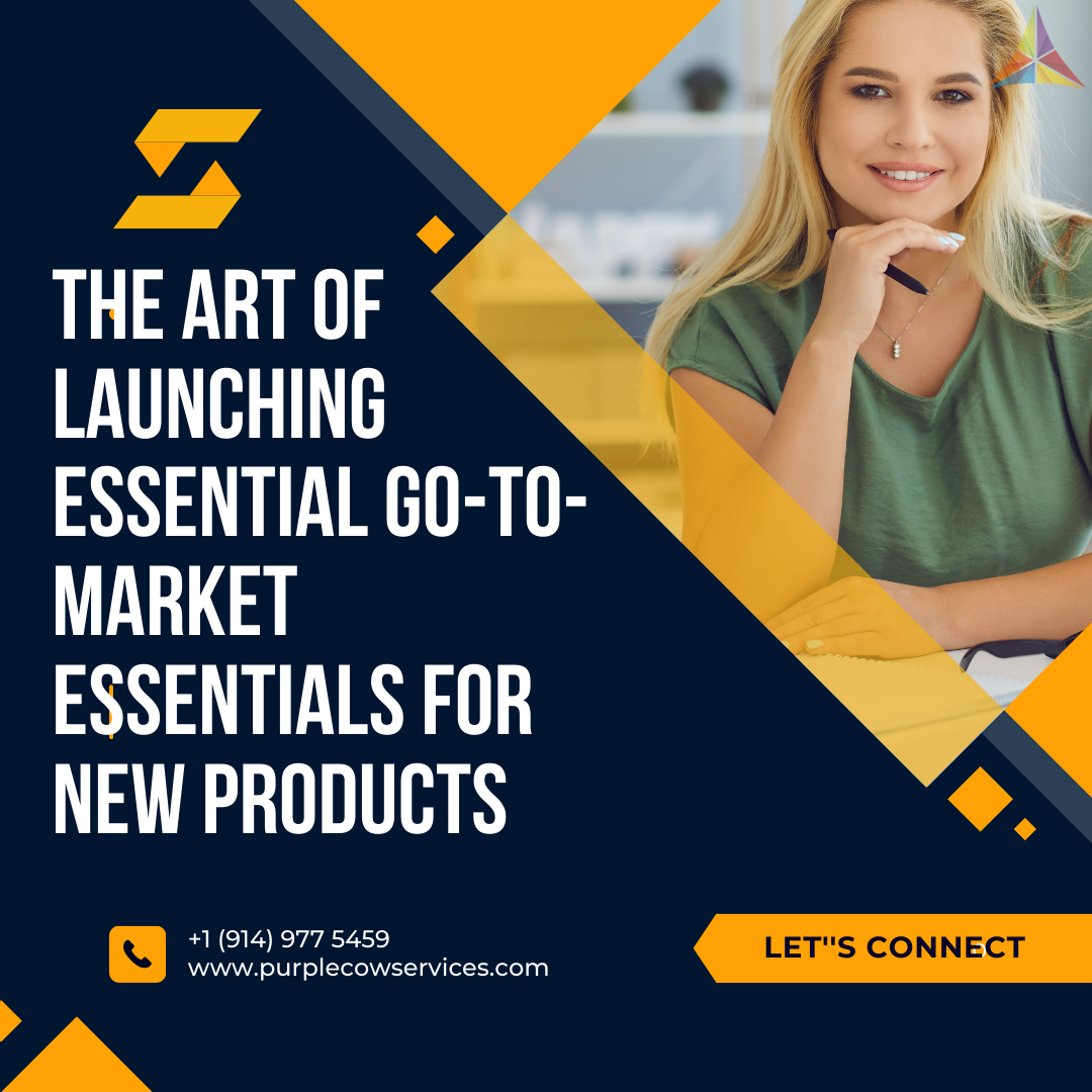 The Art of Launching Essential Go-To-Market Essentials for New Products
