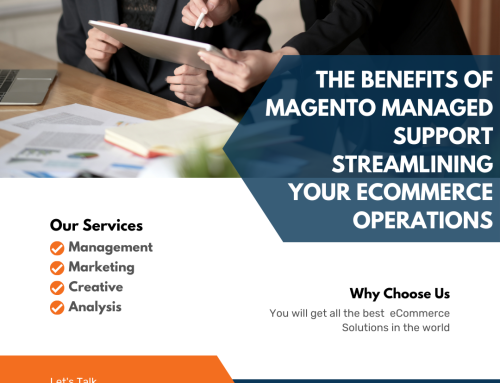 The Benefits of Magento Managed Support: Streamlining Your eCommerce Operations