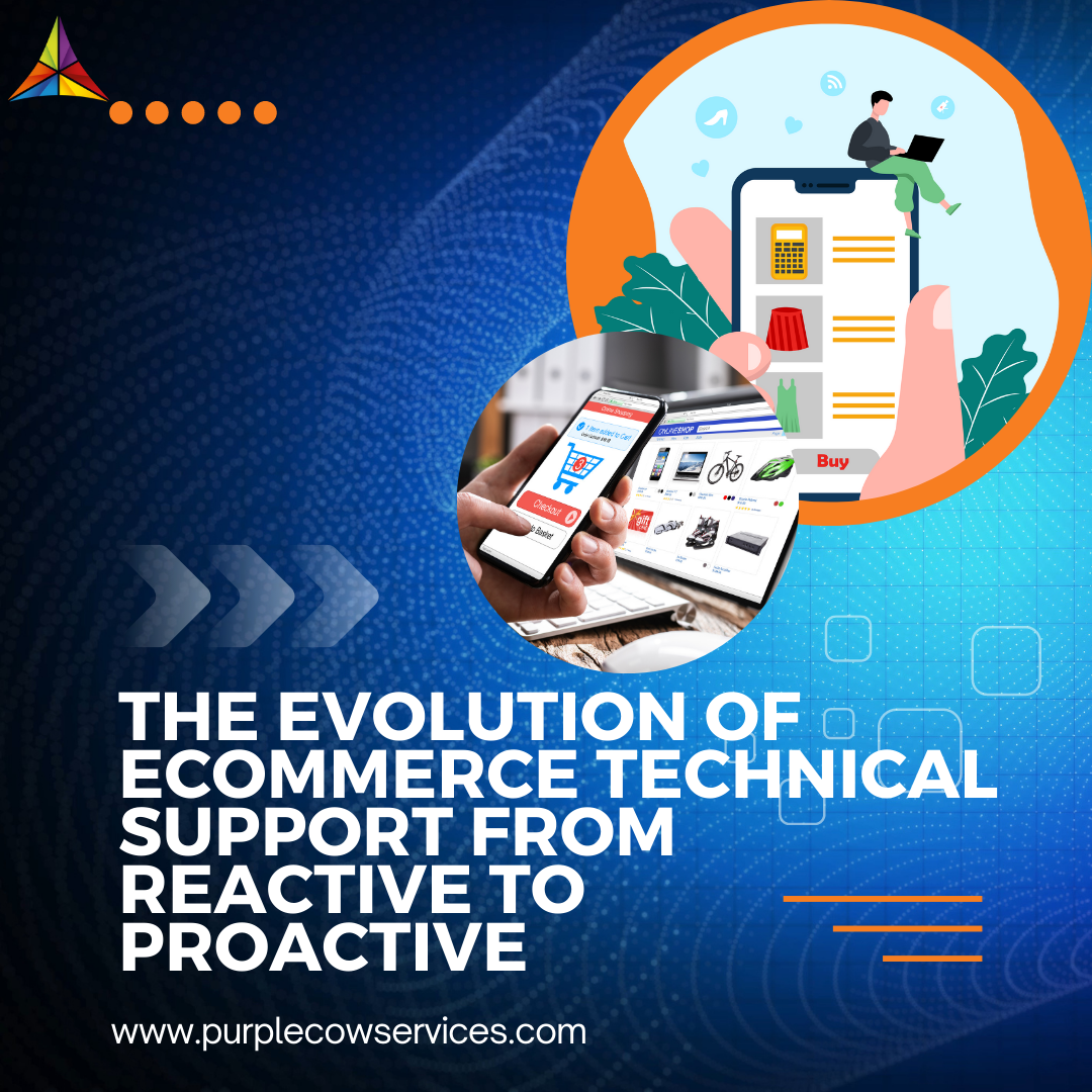 The Evolution of eCommerce Technical Support From Reactive to Proactive