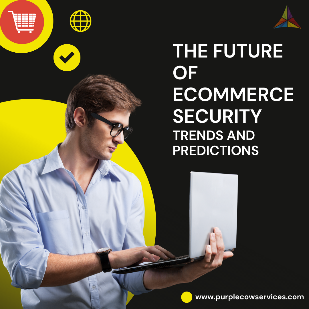 The Future of eCommerce Store Security Trends and Predictions