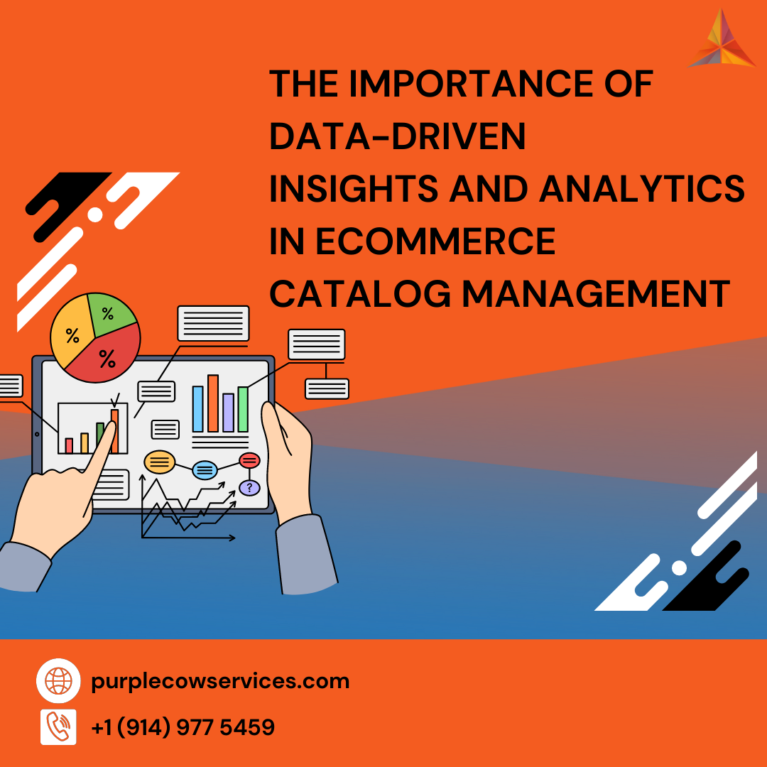 The Importance of Data-Driven Insights and Analytics in eCommerce Catalog Management