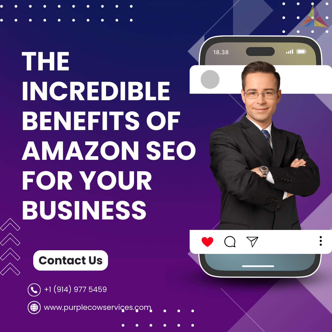The Incredible Benefits of Amazon SEO for Your Business