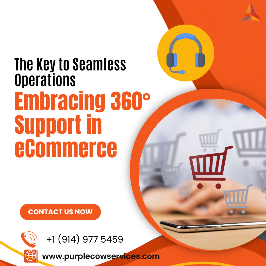 The Key to Seamless Operations Embracing 360° Support in eCommerce
