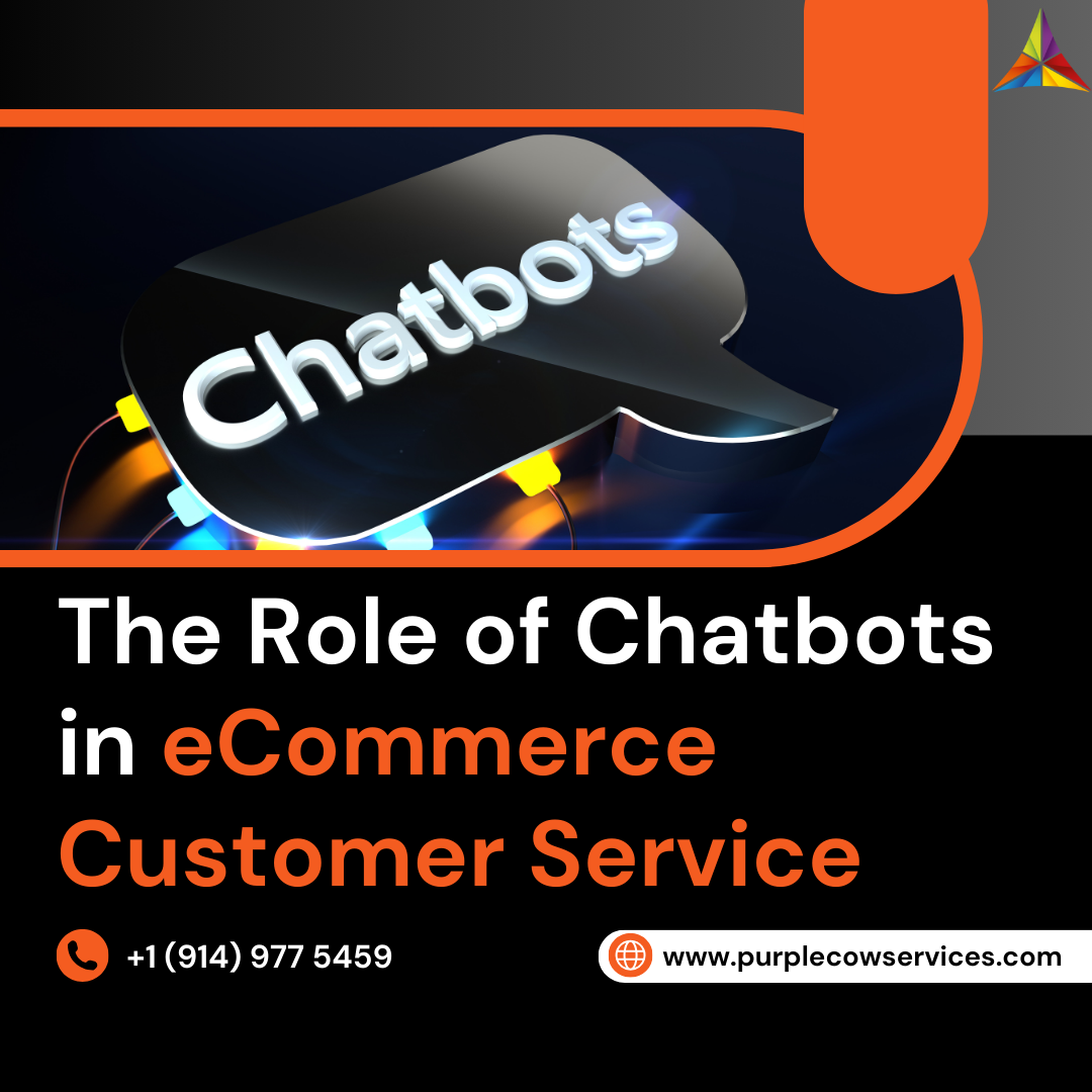 The Role of Chatbots in Customer Support Purple Cow