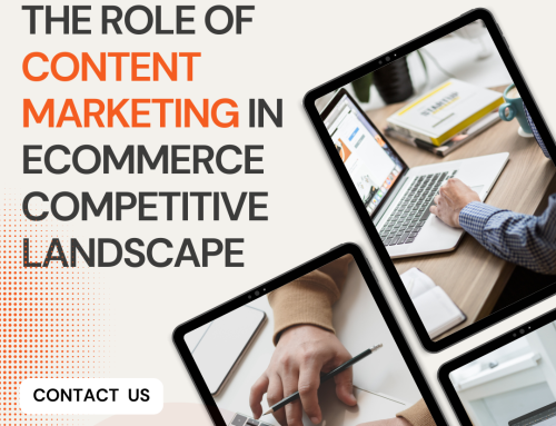 The Role of Content Marketing in eCommerce Competitive Landscape