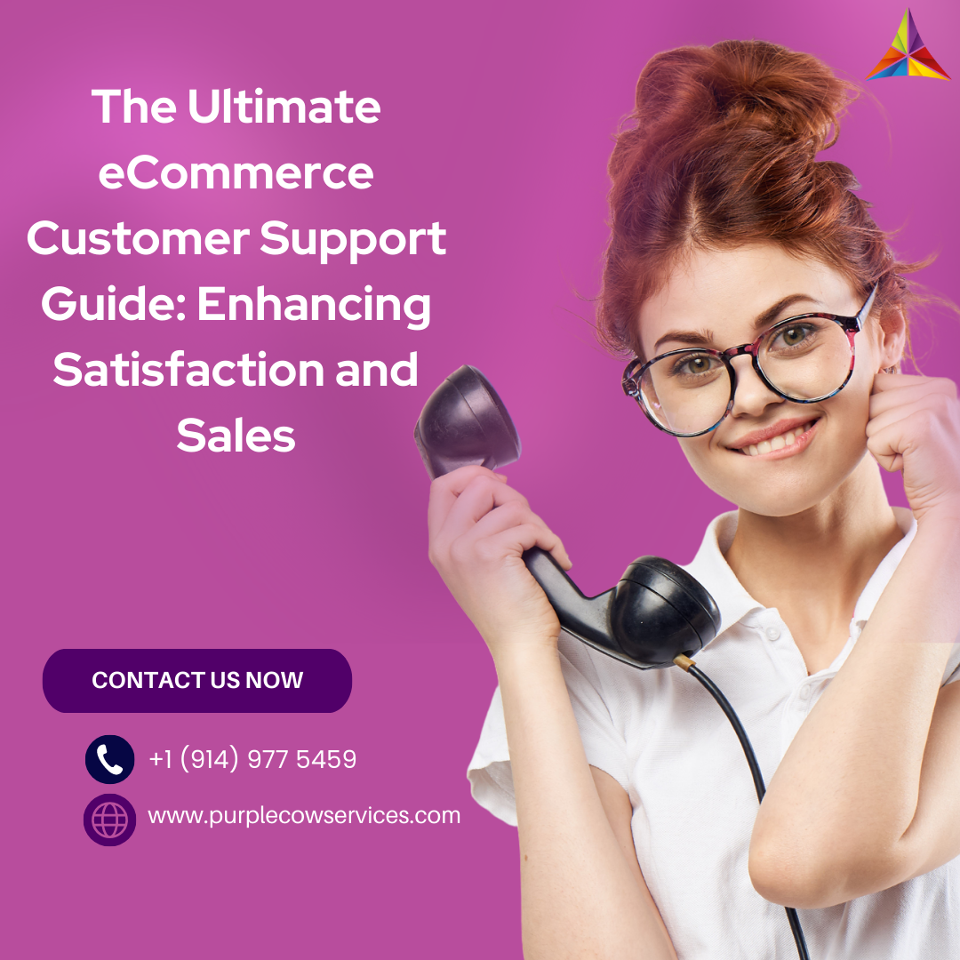 The Ultimate eCommerce Customer Support Guide Enhancing Satisfaction and Sales