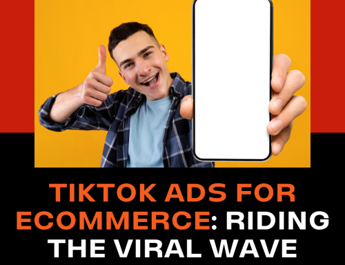 TikTok Ads for eCommerce: Riding the Viral Wave