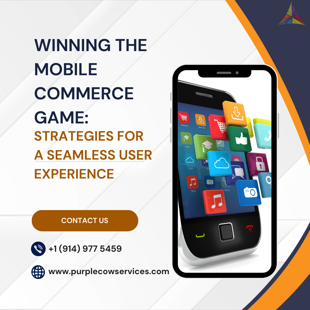 Winning the Mobile Commerce Game Strategies for a Seamless User Experience