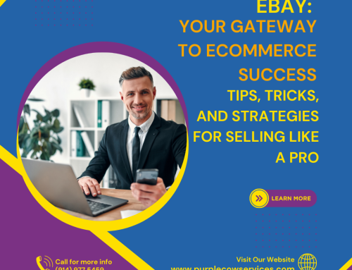 eBay: Your Gateway to eCommerce Success – Tips, Tricks, and Strategies for Selling Like a Pro